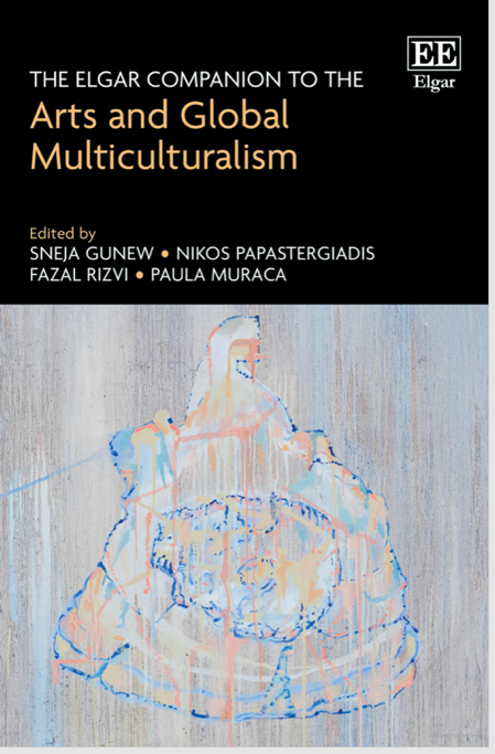 The ELGAR COMPANION TO THE ARTS AND GLOBAL MULTICULTURALISM
